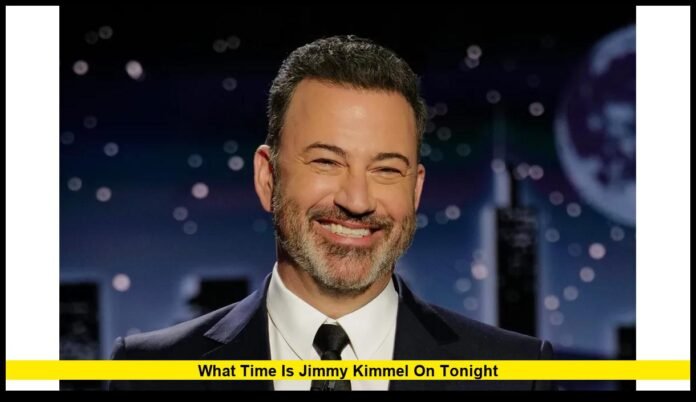 what time is Jimmy Kimmel on tonight what time is Jimmy Kimmel on tonight