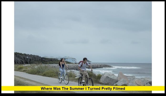 where was The Summer I Turned Pretty filmed where was The Summer I Turned Pretty filmed