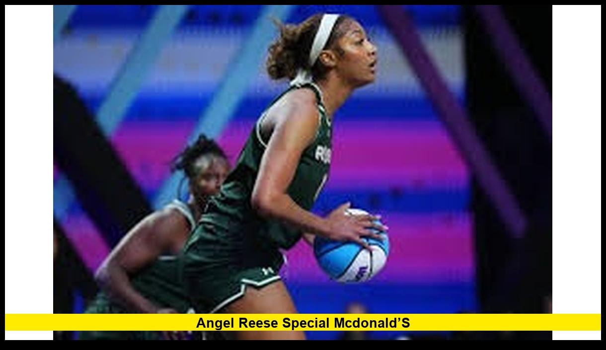 Angel Reese Special McDonald’s Angel Reese Special McDonald’s