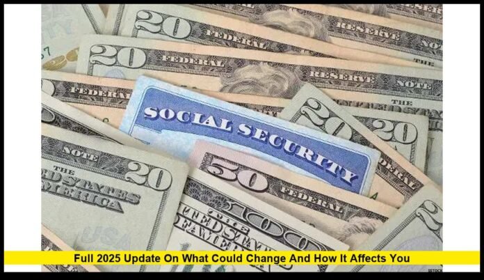 New Social Security Retirement Age: Full 2025 Update on What Could Change and How It Affects You