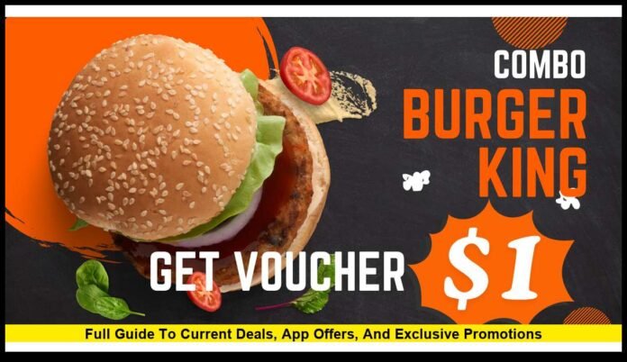 Full Guide to Current Deals, App Offers, and Exclusive Promotions Burger King Specials Today: Full Guide to Current Deals, App Offers, and Exclusive Promotions