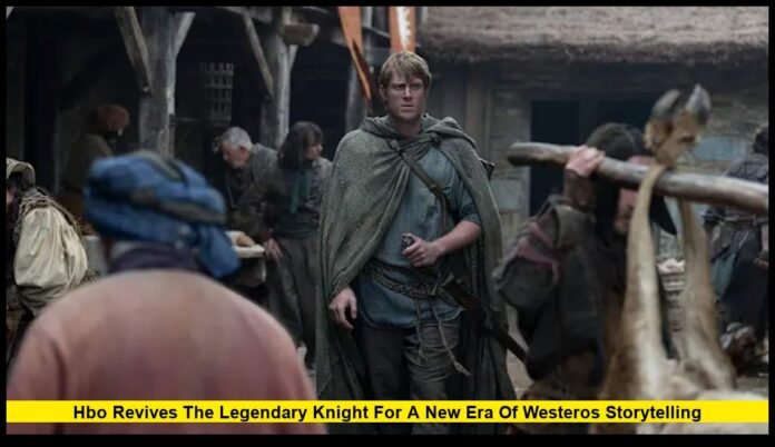 Ser Duncan the Tall: HBO Revives the Legendary Knight for a New Era of Westeros Storytelling