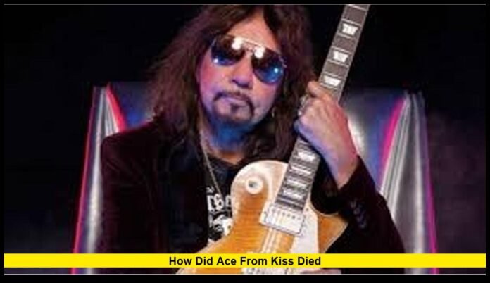 How did Ace from Kiss died How did Ace from Kiss died