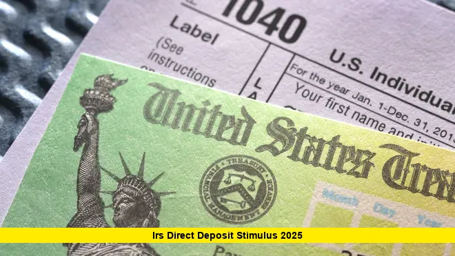 IRS direct deposit stimulus 2025 IRS Direct Deposit Stimulus