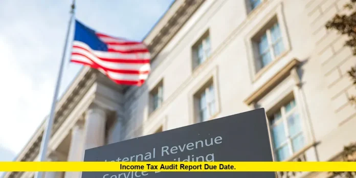 Income Tax Audit Report Due Date