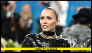 Is Miley Cyrus Married? A Complete Look at Her Relationship Status in 2025