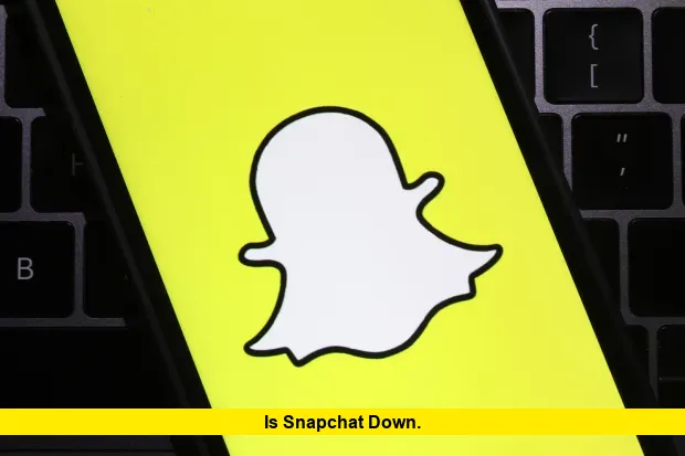 Is Snapchat Down. Is Snapchat Down
