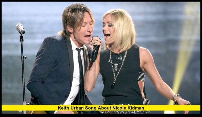 Keith Urban song about Nicole Kidman