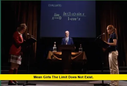 Mean Girls The Limit Does Not Exist