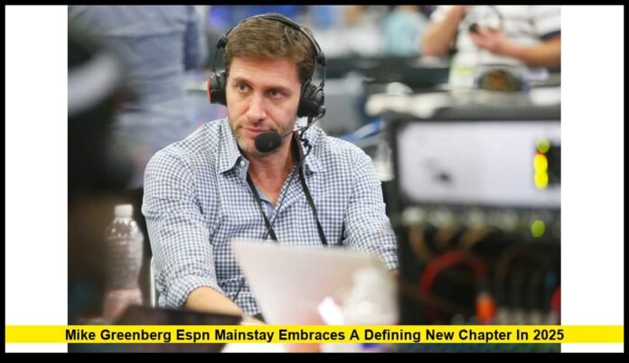 Mike Greenberg: ESPN Mainstay Embraces a Defining New Chapter in 2025