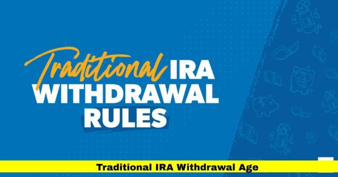 Traditional IRA Withdrawal Age