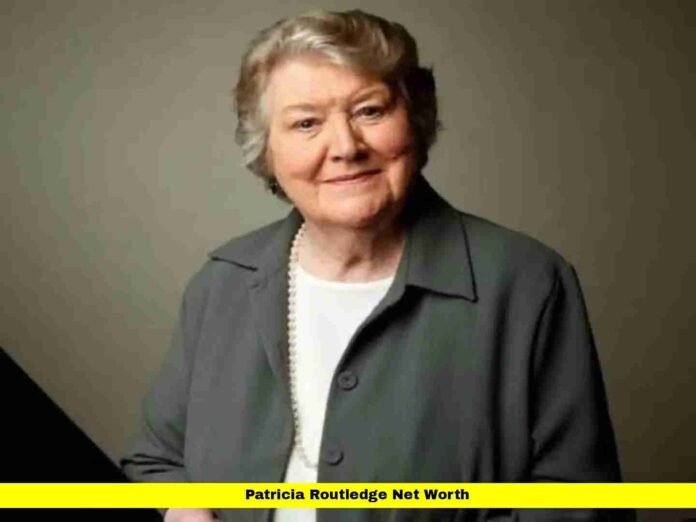 Patricia Routledge Net Worth