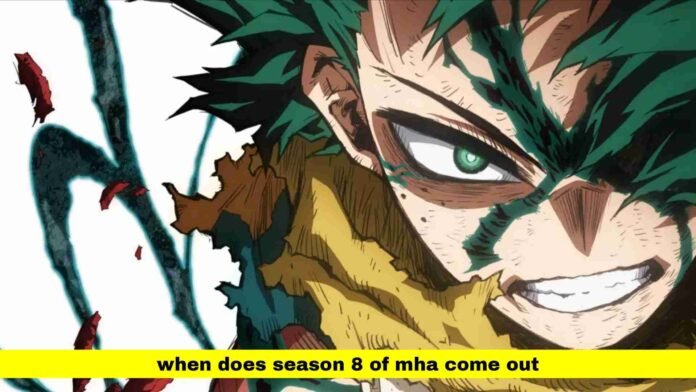 When Does Season 8 of MHA Come Out When Does Season 8 of MHA Come Out