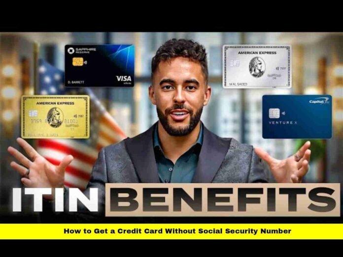 How to Get a Credit Card Without Social Security Number How to Get a Credit Card Without Social Security Number