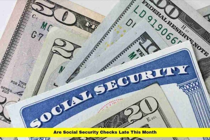 Are Social Security Checks Late This Month