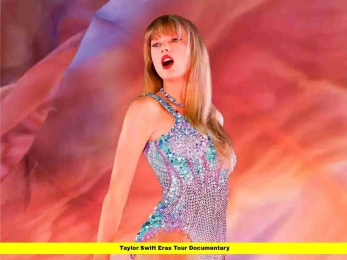 Taylor Swift Eras Tour Documentary Taylor Swift Eras Tour Documentary