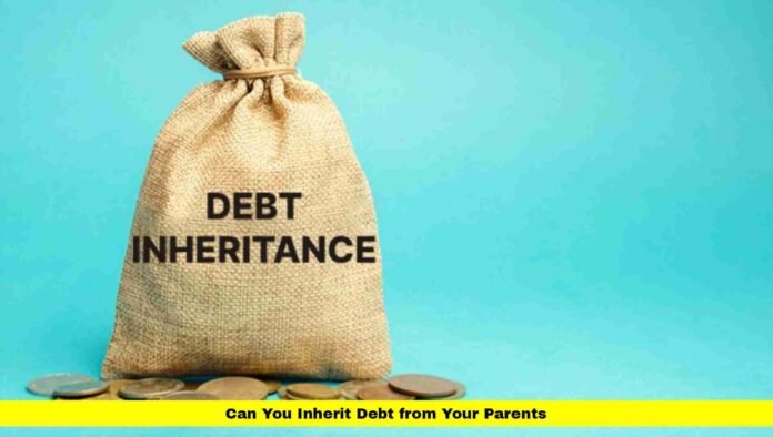 Can You Inherit Debt from Your Parents