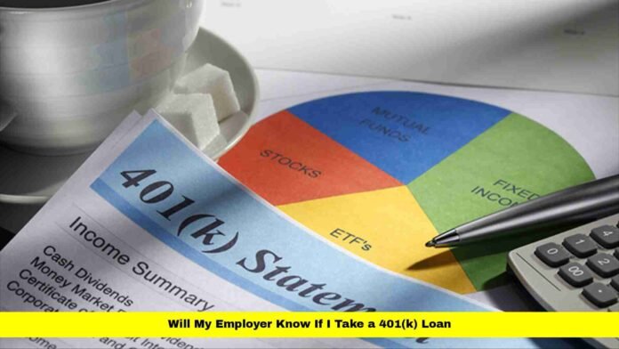 Will My Employer Know If I Take a 401(k) Loan
