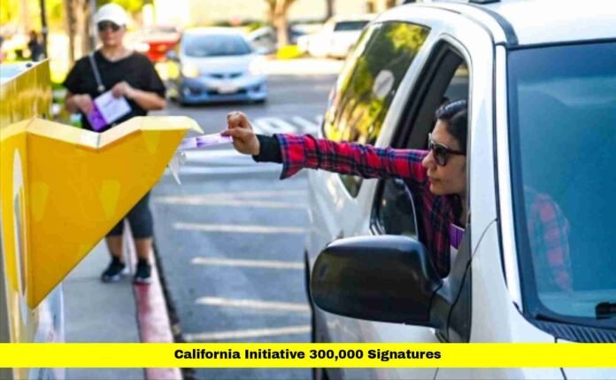 California Initiative 300,000 Signatures