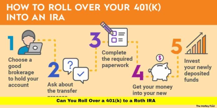 Can You Roll Over a 401(k) to a Roth IRA Can You Roll Over a 401(k) to a Roth IRA