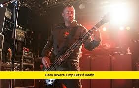 Sam Rivers Limp Bizkit death