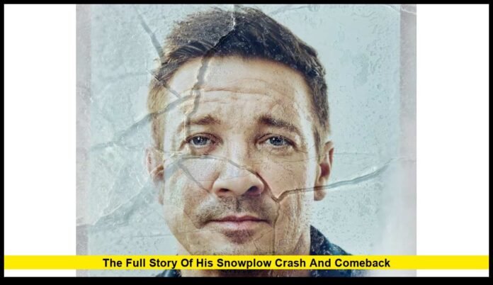What Accident Did Jeremy Renner Have – The Full Story of His Snowplow Crash and Comeback