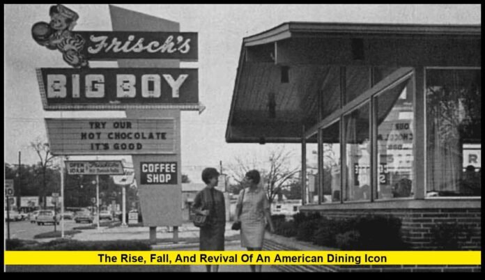 Big Boy Restaurants: The Rise, Fall, and Revival of an American Dining Icon