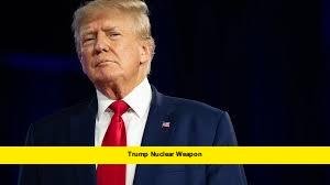 Trump Nuclear Weapon