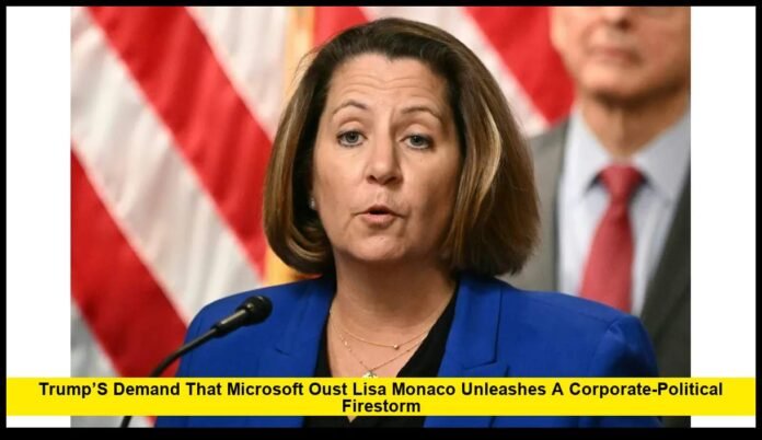 House of Dynamite: Trump’s Demand That Microsoft Oust Lisa Monaco Unleashes a Corporate-Political Firestorm