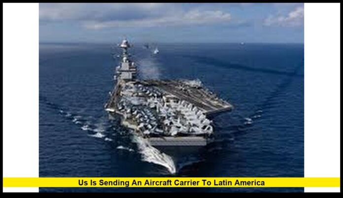 US is sending an aircraft carrier to Latin America