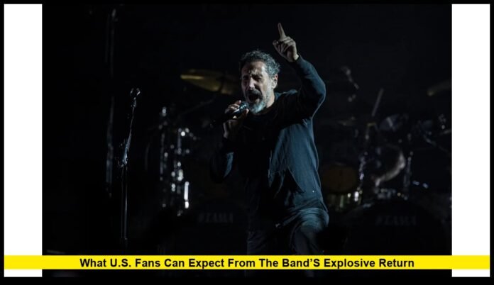 System of a Down Tour 2026: What U.S. Fans Can Expect from the Band’s Explosive Return