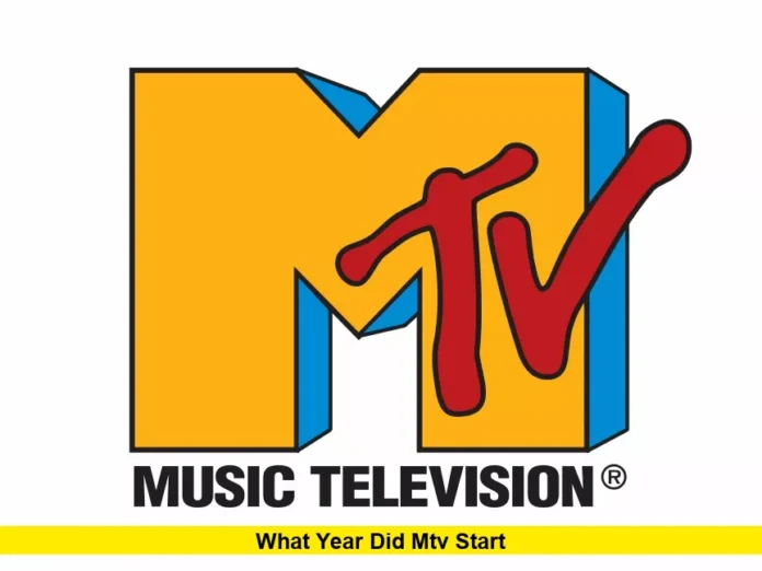 What Year Did MTV Start