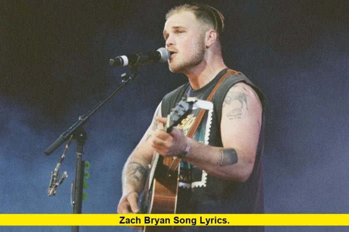 Zach Bryan Song Lyrics