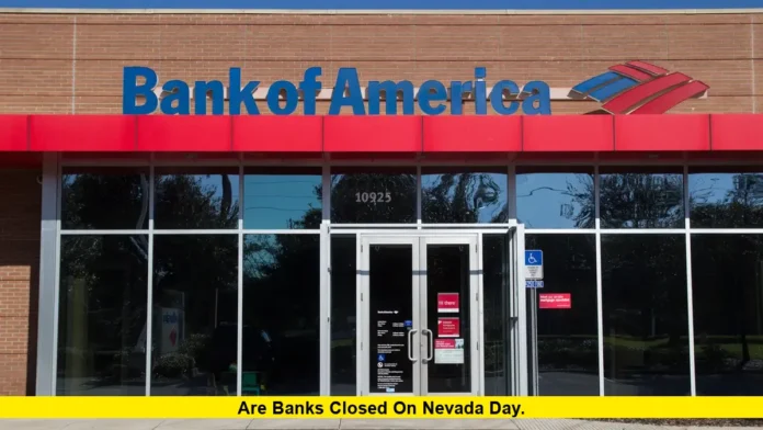 are banks closed on Nevada Day