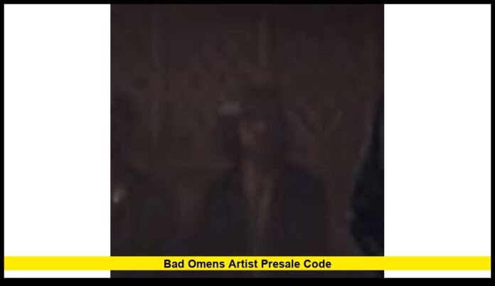 bad omens artist presale code