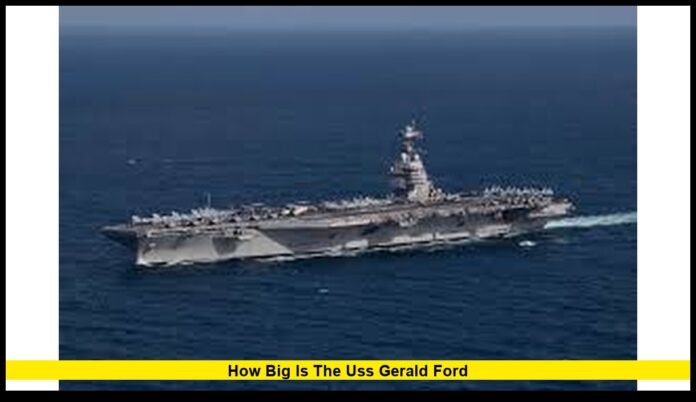 how big is the USS Gerald Ford
