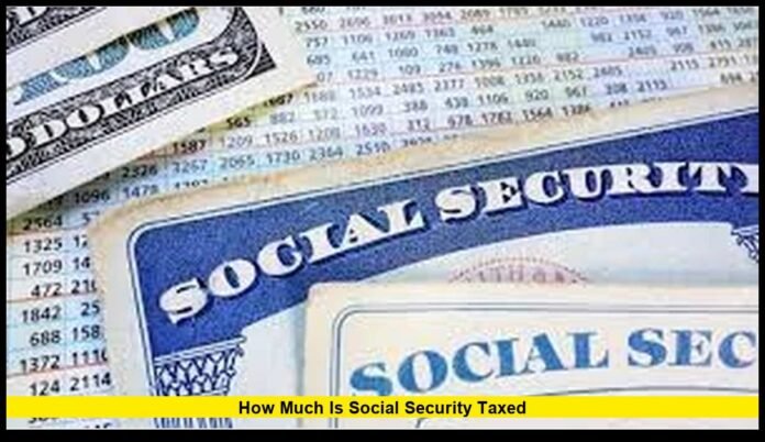 how much is Social Security taxed