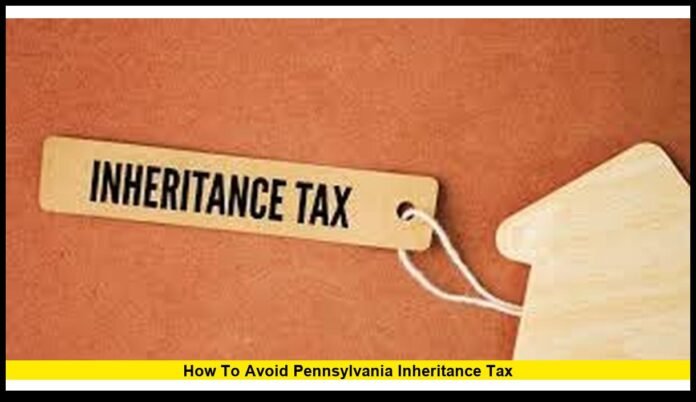 how to avoid Pennsylvania inheritance tax