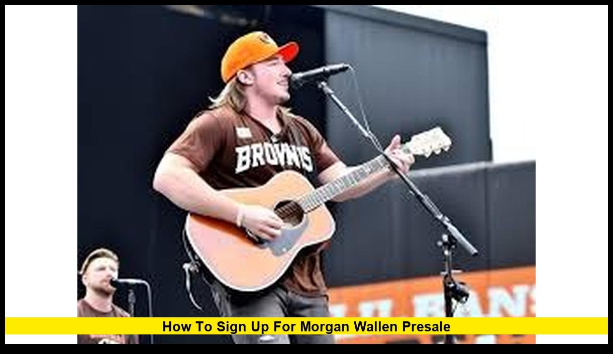How to Sign Up for Morgan Wallen Presale: Your Ultimate Fan Guide