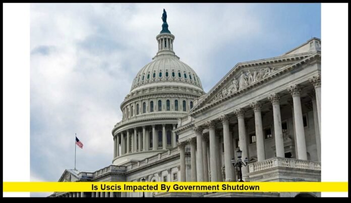 is USCIS impacted by government shutdown is USCIS impacted by government shutdown