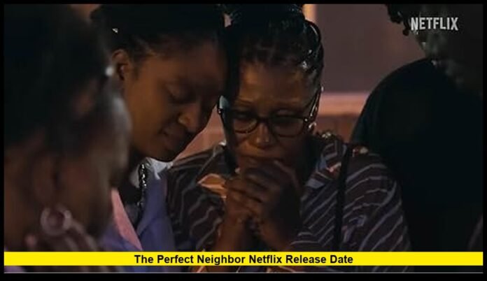 the perfect neighbor Netflix release date the perfect neighbor Netflix release date