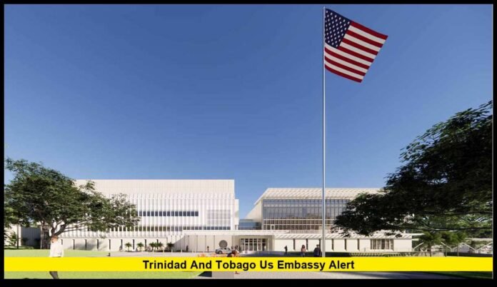 trinidad and tobago us embassy alert
