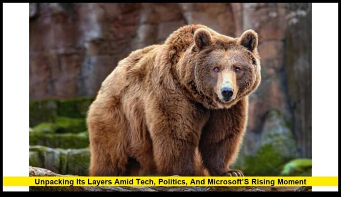 big bear meaning: unpacking its layers amid tech, politics, and microsoft’s rising moment