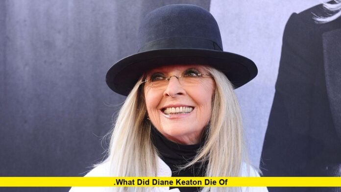 what did diane keaton die of