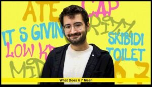 What Does 6 7 Mean? A Complete Guide to Its Many Uses and Interpretations