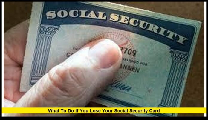 what to do if you lose your Social Security card what to do if you lose your Social Security card