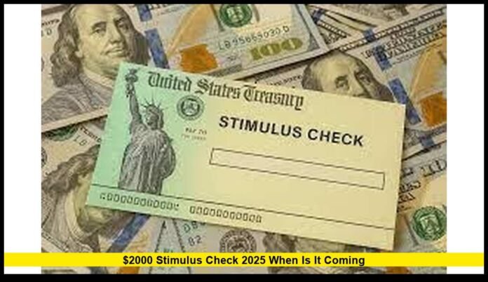 $2000 stimulus check 2025 when is it coming
