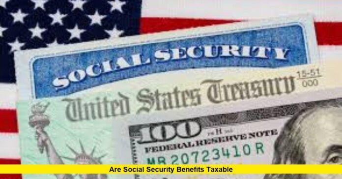 Are Social Security Benefits Taxable