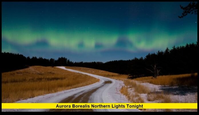 Aurora Borealis Northern Lights Tonight Complete 2025 Guide for U.S. Viewers