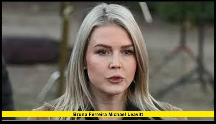 Bruna Ferreira Michael Leavitt